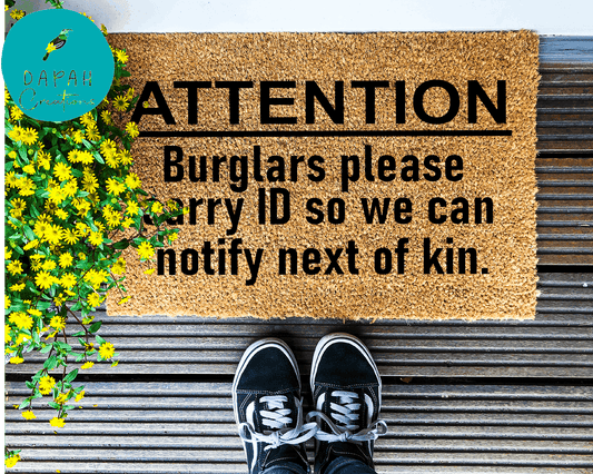 Attention Burglars please carry ID so we can notify next of kin - Coir Doormat - DAPAH Creations