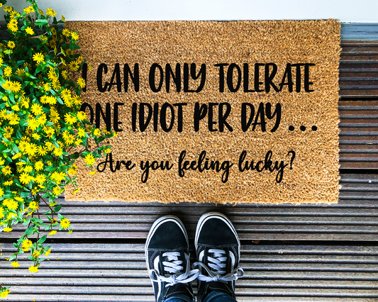 I can only tolerate one idiot per day...  - Coir Doormat - DAPAH Creations