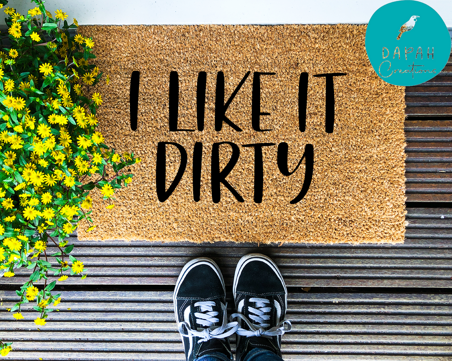 I like it dirty - Coir Doormat - DAPAH Creations