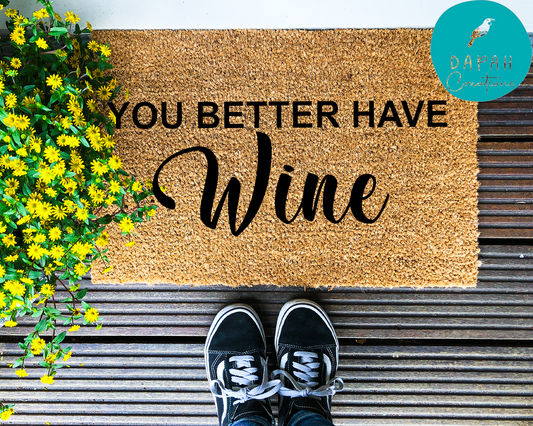 You better have Wine - Coir Doormat