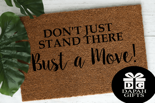 Don't just stand there, bust a move! - Coir Doormat - DAPAH Creations