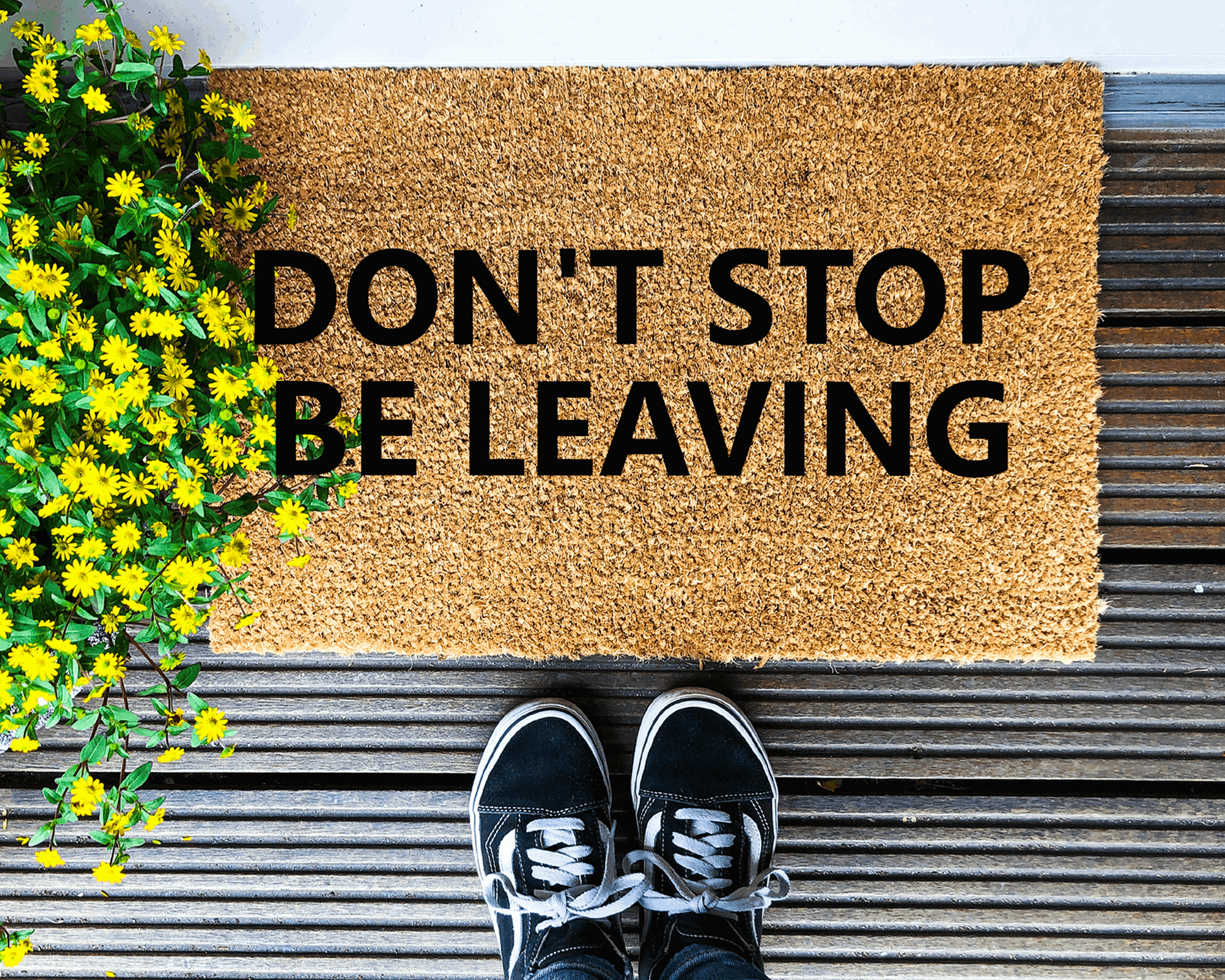 Don't stop be leaving - Coir Doormat - DAPAH Creations