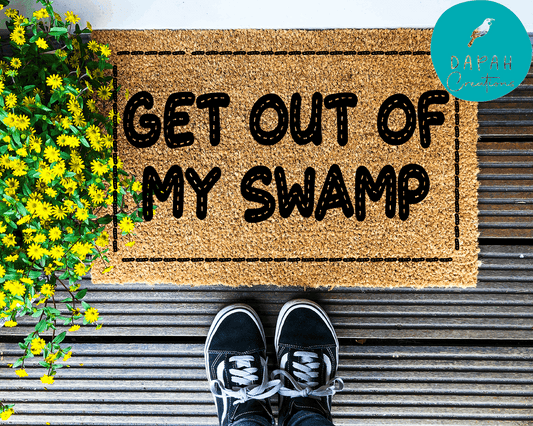 Get out of my Swamp - Coir Doormat - DAPAH Creations