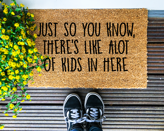 Just so you know, there's like a bunch of kids in here - Coir Doormat - DAPAH Creations