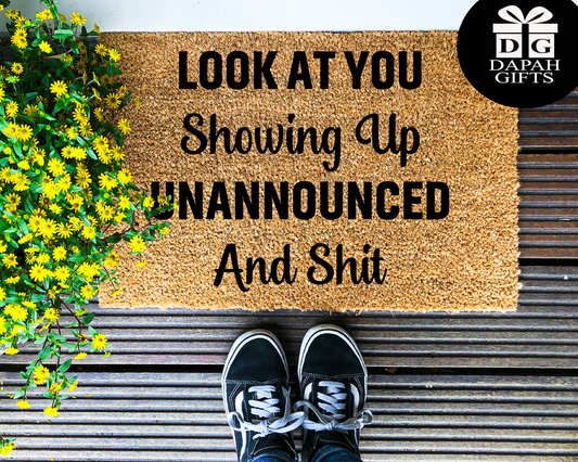 Look at you showing up announced and shit - Coir Doormat - DAPAH Creations