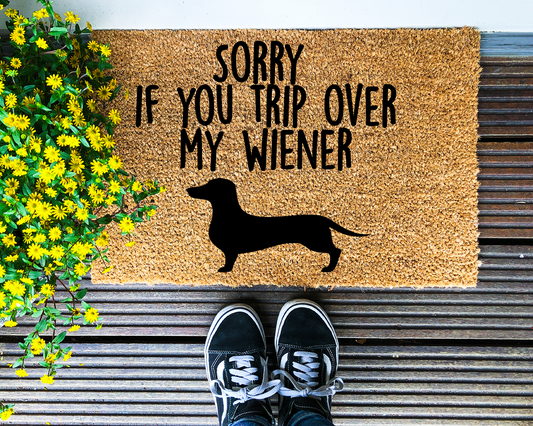 Sorry if you trip over my wiener - Coir Doormat - DAPAH Creations