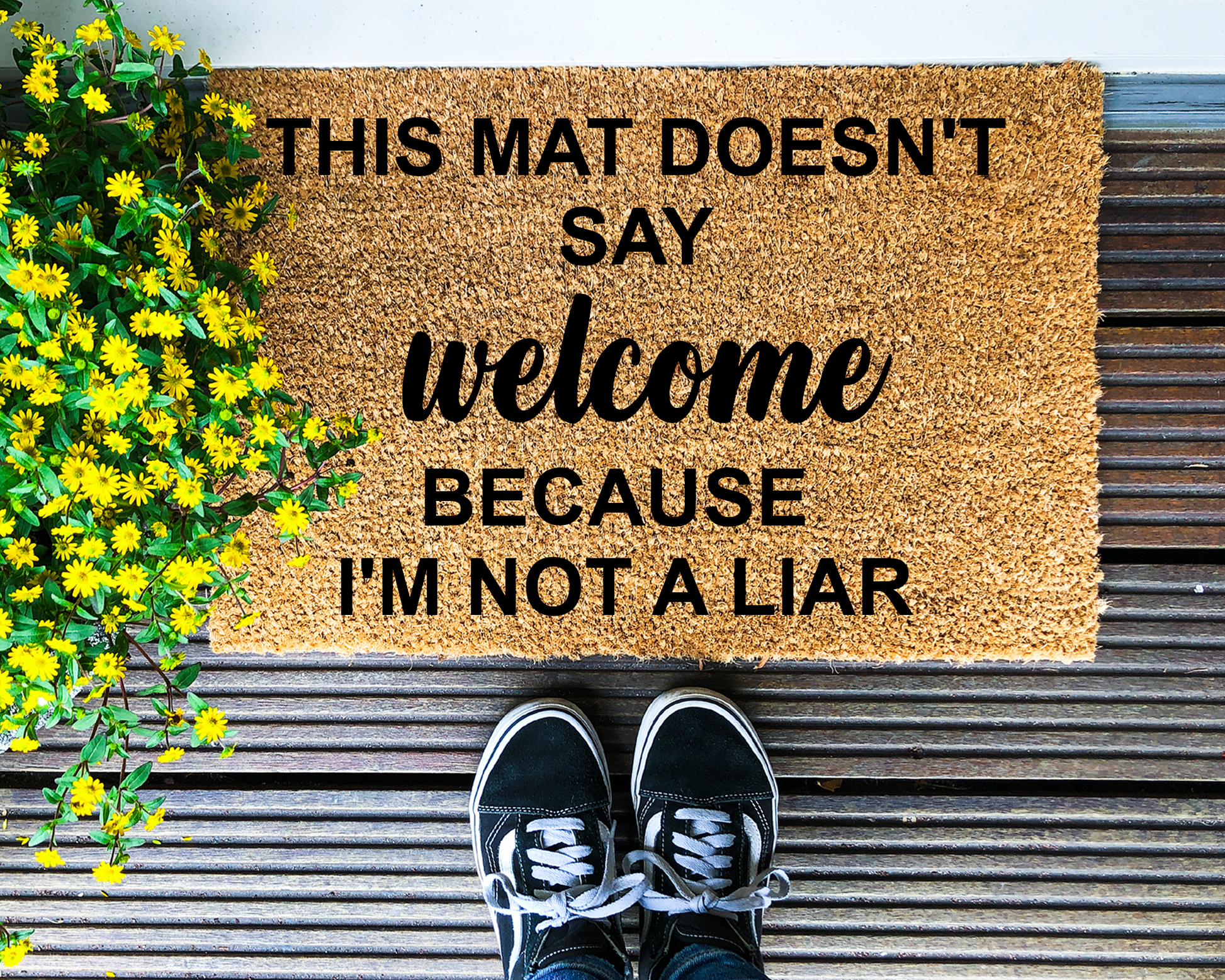 This mat doesn't say welcome because I'm not a liar - Coir Doormat - DAPAH Creations