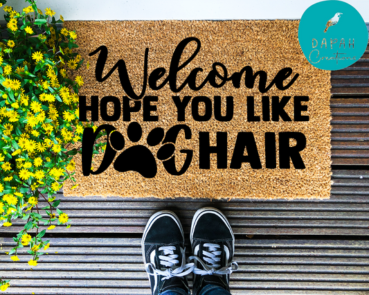 Welcome hope you like dog hair - Coir Doormat - DAPAH Creations