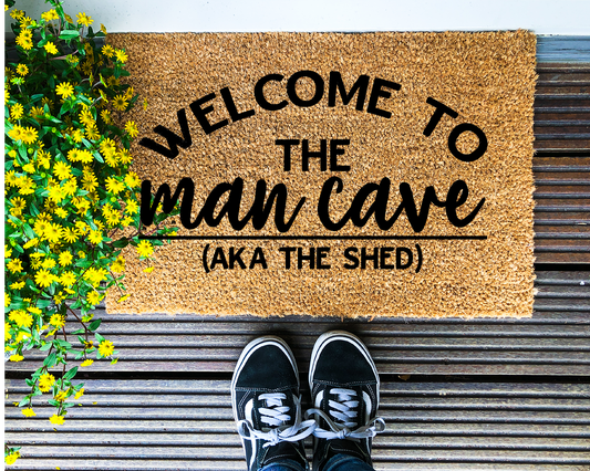 Welcome to the Man Cave aka The Shed - Coir Doormat