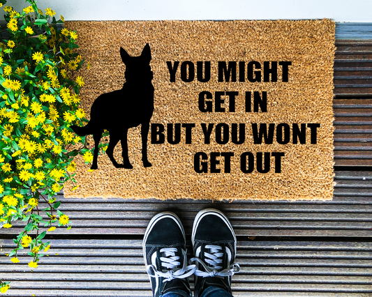 You might get in, but you wont get out - Coir Doormat